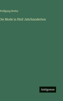 Hardcover Die Mode in fünf Jahrhunderten [German] Book