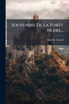 Paperback Souvenirs De La Forêt Noire... [French] Book