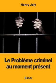 Paperback Le Problème criminel au moment présent [French] Book