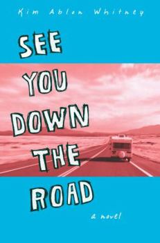 Hardcover See You Down the Road: A Novel Book