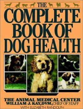 Paperback The Complete Book of Dog Health: The Animal Medical Center Book