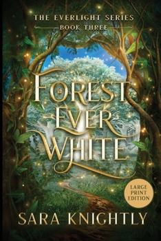 Forest Ever White: The Everlight Series Book 3 (LARGE PRINT EDITION): The Everlight Series Book 1 (LARGE PRINT EDITION)
