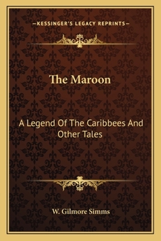 Paperback The Maroon: A Legend Of The Caribbees And Other Tales Book