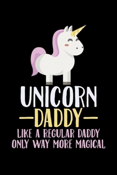 Paperback Unicorn Daddy Like A Regular Daddy: College Ruled Lined Writing Notebook Journal, 6x9, 120 Pages Book