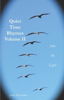 Paperback Quiet Time Rhymes Volume II: Into the Light Book