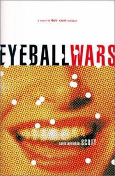 Hardcover Eyeball Wars: A Novel of Dot-Com Intrigue Book
