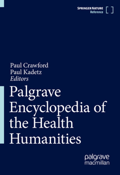 Hardcover Palgrave Encyclopedia of the Health Humanities Book