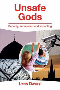 Paperback Unsafe Gods: Security, Secularism and Schooling Book