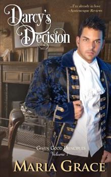 Paperback Darcy's Decision: Given Good Principles Volume 1 Book