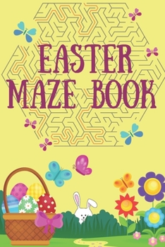 Paperback Easter Maze Book: Activity Book for Kids Age 6-12 Easter Mazes Puzzles Great Gifts Ideas Book