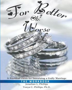 Paperback For Better or Worse: A Practical Guide for Sustaining a Godly Marriage - The Workbook Book