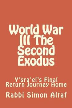 Paperback World War III The Second Exodus (Vol: Y’sra’el's Final Return Journey Home (Volume 4) Book