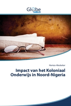 Paperback Impact van het Koloniaal Onderwijs in Noord-Nigeria [Dutch] Book