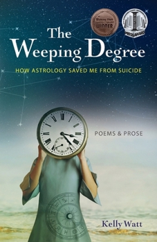 Paperback The Weeping Degree: How Astrology Saved Me From Suicide Book