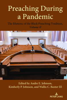 Paperback Preaching During a Pandemic: The Rhetoric of the Black Preaching Tradition, Volume II Book