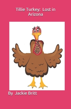 Paperback Tillie Turkey: Lost in Arizona Book