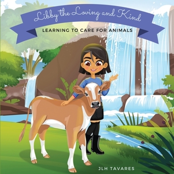 Paperback Libby the Loving and Kind: Learning to Care for Animals [Large Print] Book