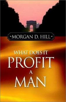 Hardcover What Does it Profit a Man Book