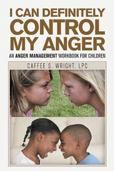 Paperback I Can Definitely Control My Anger: An Anger Management Workbook for Children Book