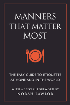 Paperback Manners That Matter Most: The Easy Guide to Etiquette at Home and in the World Book