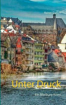 Paperback Unter Druck: Ein Marburg Krimi [German] Book