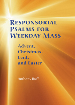 Spiral-bound Responsorial Psalms for Weekday Mass: Advent, Christmas, Lent and Easter Book