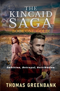 Paperback GOLD!-The Kincaid Saga, Book One Book