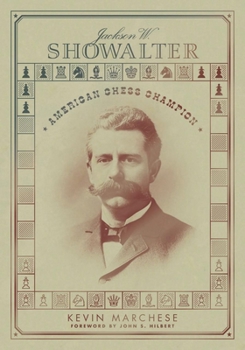 Jackson W. Showalter: American Chess Champion