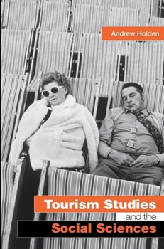 Hardcover Tourism Studies and the Social Sciences Book