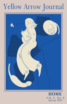 Yellow Arrow Journal, Home: Vol. V, No. 2, Spring 2020