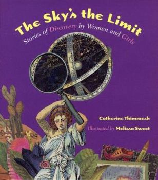 Hardcover The Sky's the Limit: Stories of Discovery by Women and Girls Book