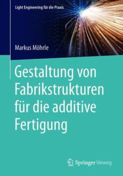 Paperback Gestaltung Von Fabrikstrukturen Für Die Additive Fertigung [German] Book