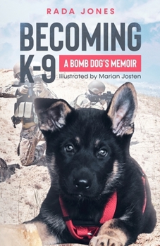 Paperback Becoming K-9: A Bomb Dog's Memoir Book