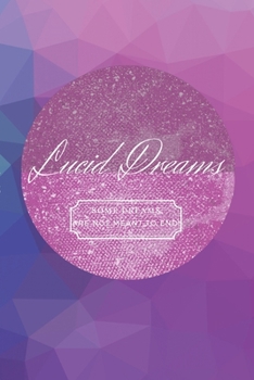 Paperback Lucid Dreams: Lucid Dreams Journal for them dreams that never end! Book