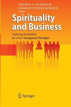 Paperback Spirituality and Business: Exploring Possibilities for a New Management Paradigm Book