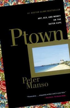 Paperback Ptown: Art, Sex, and Money on the Outer Cape Book