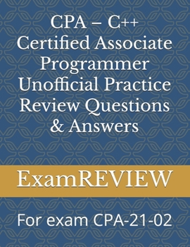 Paperback CPA - C++ Certified Associate Programmer Unofficial Practice Review Questions & Answers: For exam CPA-21-02 Book