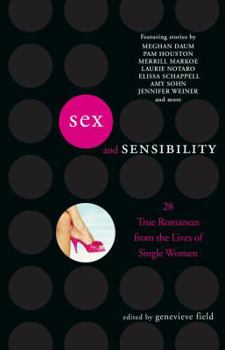 Paperback Sex and Sensibility: 28 True Romances from the Lives of Single Women Book