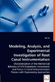 Paperback Modeling, Analysis, and Experimental Investigation of Root Canal Instrumentation Book