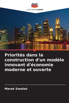Paperback Priorités dans la construction d'un modèle innovant d'économie moderne et ouverte [French] Book