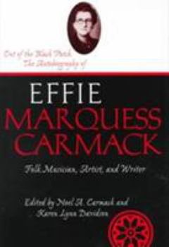 Hardcover Out of the Black Patch: The Autobiography of Effie Marquess Carmack, Folk Musician, Artist, and Writer Book