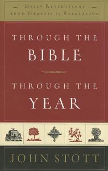 Paperback Through the Bible, Through the Year: Daily Reflections from Genesis to Revelation Book