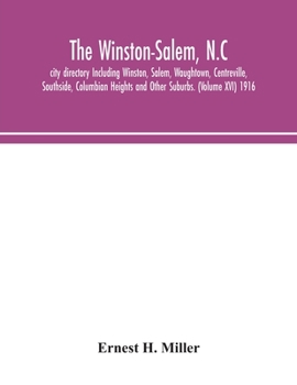 Paperback The Winston-Salem, N.C. city directory Including Winston, Salem, Waughtown, Centreville, Southside, Columbian Heights and Other Suburbs. (Volume XVI) Book