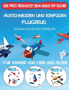 Paperback Die besten B?cher f?r Kleinkinder: Ausschneiden und Einf?gen - Flugzeug [German] Book