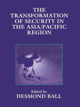 Hardcover The Transformation of Security in the Asia/Pacific Region Book