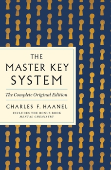 Paperback The Master Key System: The Complete Original Edition: Also Includes the Bonus Book Mental Chemistry (GPS Guides to Life) Book