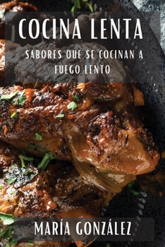 Paperback Cocina Lenta: Sabores que se Cocinan a Fuego Lento [Spanish] Book