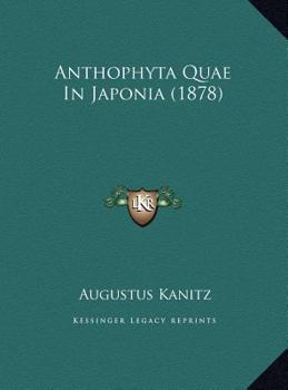 Hardcover Anthophyta Quae In Japonia (1878) [Latin] Book