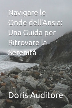 Navigare le Onde dell'Ansia: Una Guida per Ritrovare la Serenità