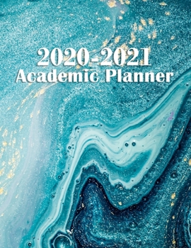 Academic Planner 2020-2021: Academic Year July 2020 - June 2021, 7 Subject Weekly Student Planner + Monthly Calendars & Goals Section, Homework ... & Assignments, Blue, Gold, Marble, Abstract